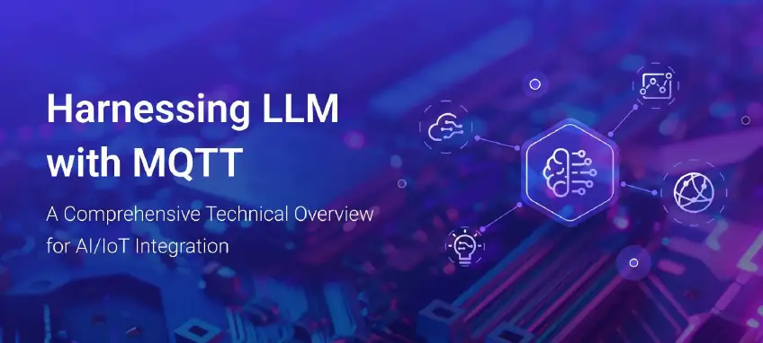 Harnessing LLM with MQTT: A Comprehensive Technical Overview for AI/IoT Integration